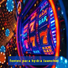 fontes para hydra launcher